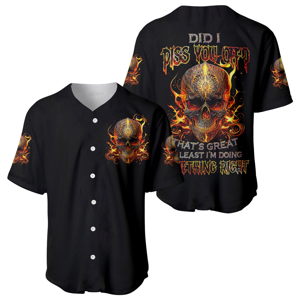 Fire Skull Baseball Jersey Did I Piss You Off Thats Great At Least Im Doing Something Right 1