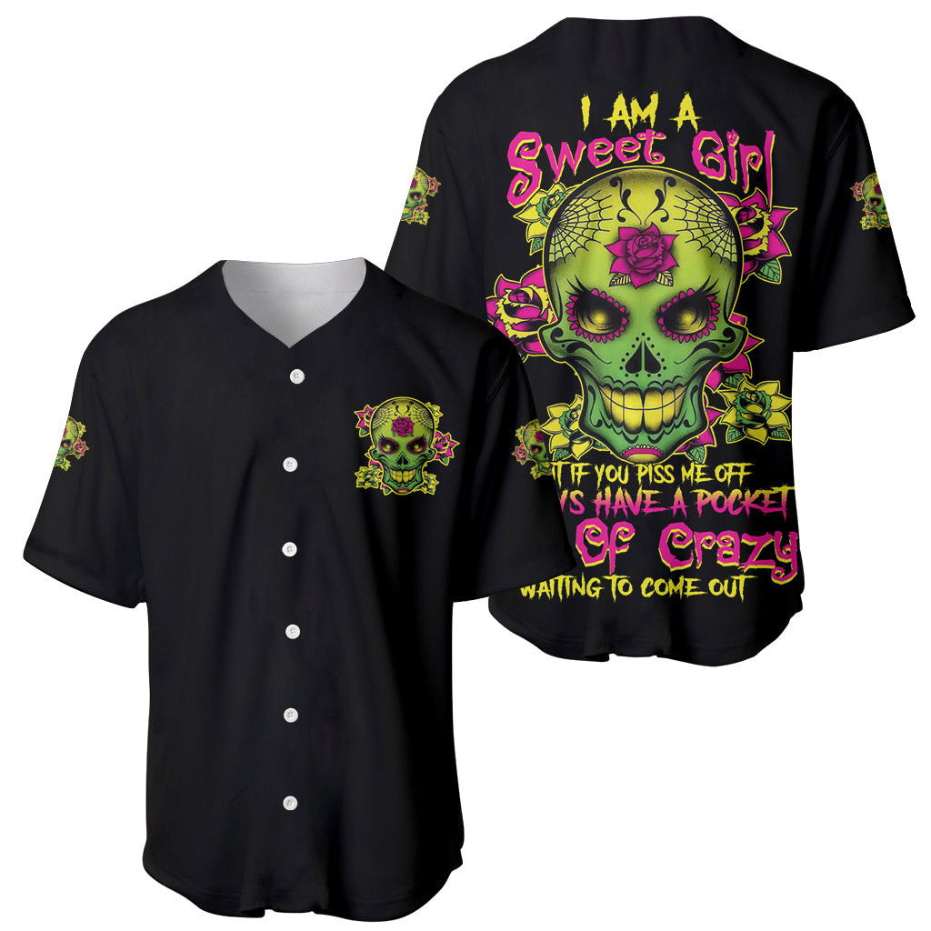 I Am A Sweet Girl But If You P Me O Sugar Skull Baseball Jersey 1