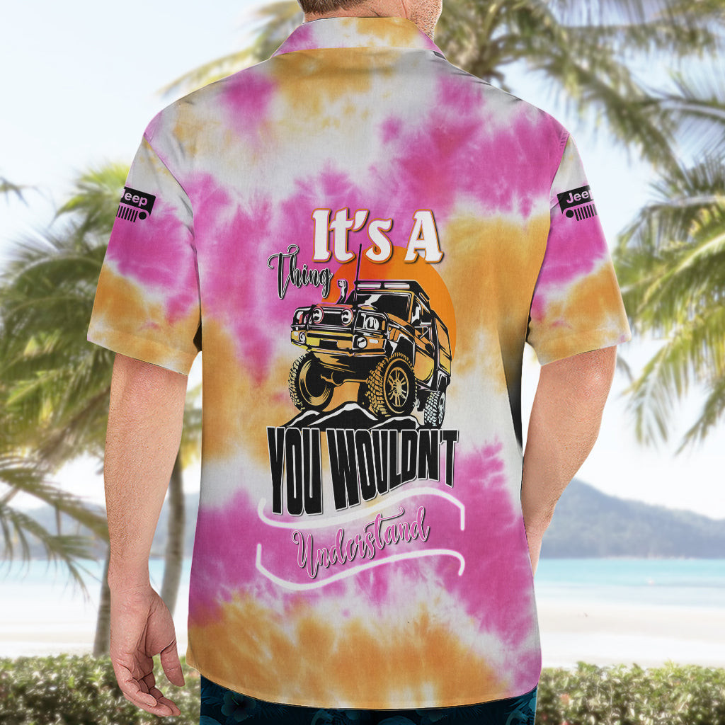 Orange Jeep Tie Dye Hawaiian Shirt Its A Thing You Wouldnt Understand 5.jpg