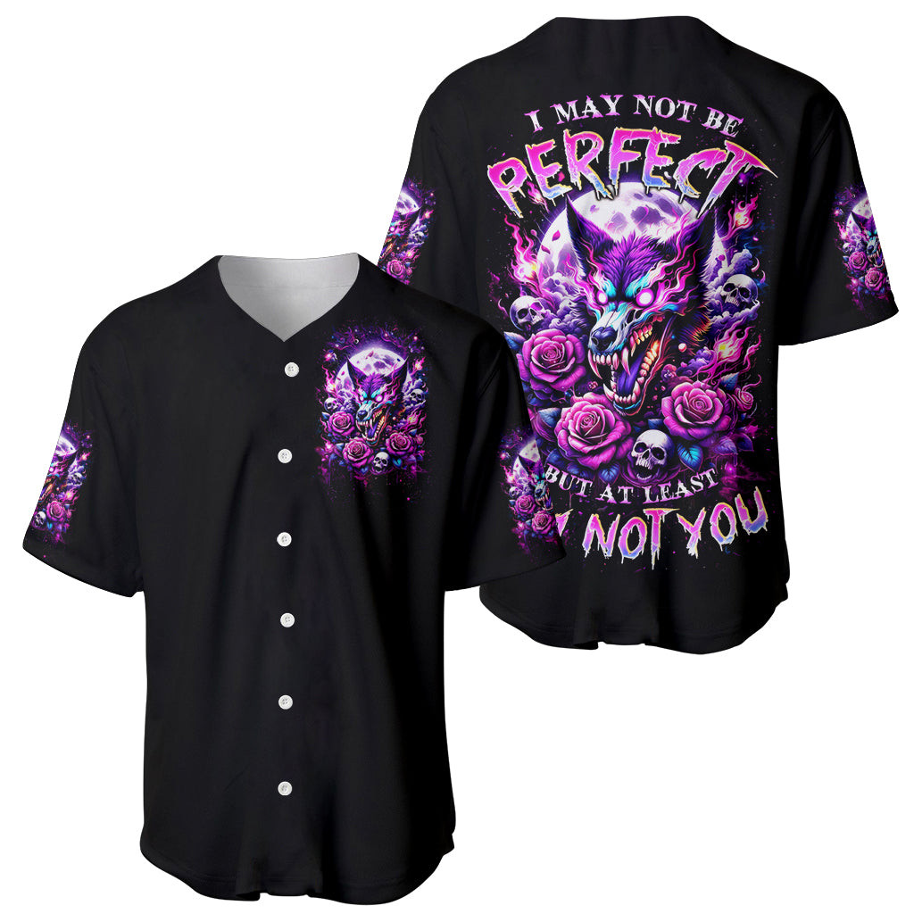 Rose Wolf Baseball Jersey I May Not Be Perfect But At Least Im Not You 1