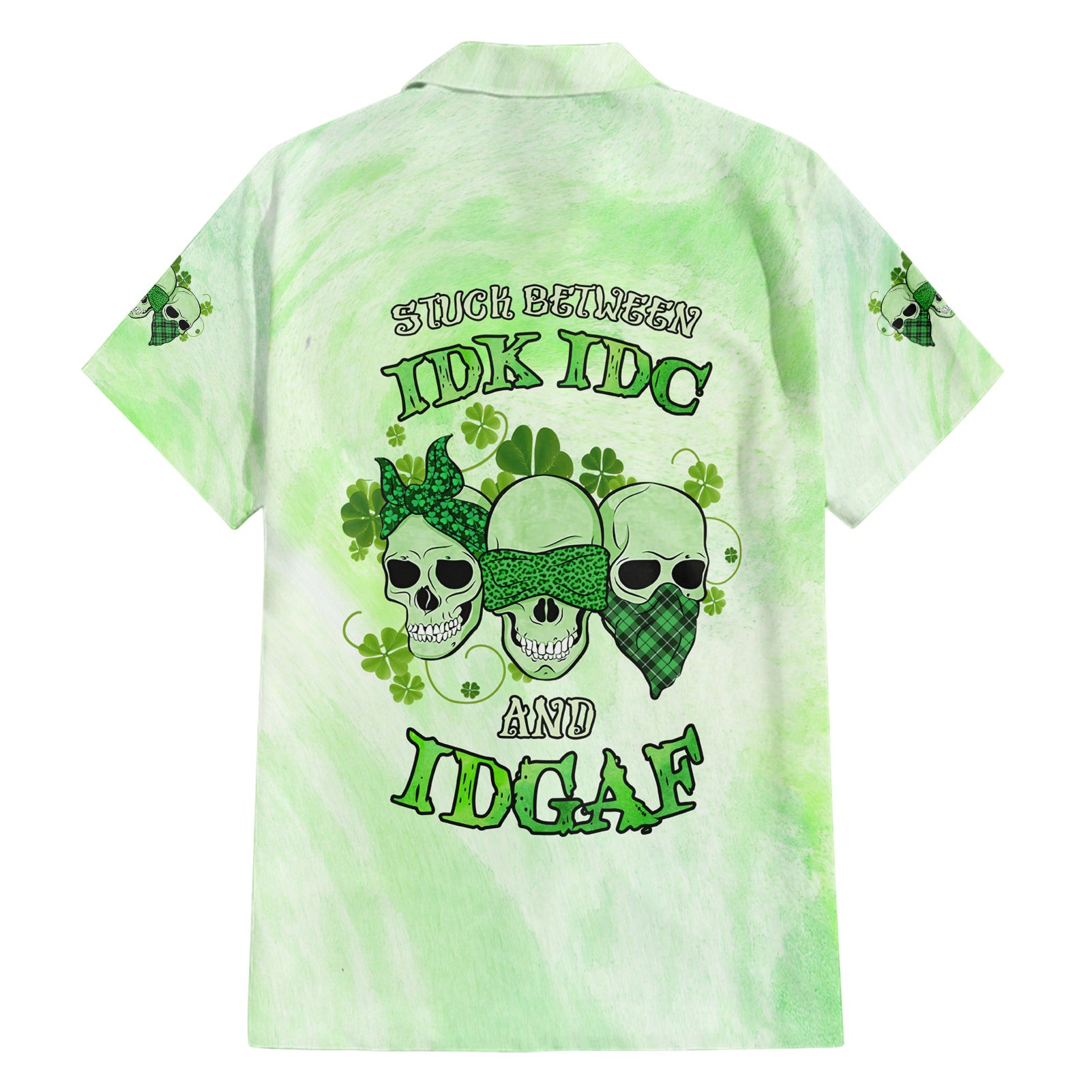 Stuck Between Idk Idc And Idgaf Rose Skull Patricks Day Hawaiian Shirt 1.jpg
